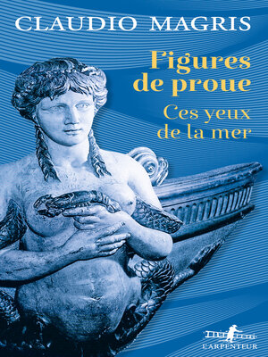 cover image of Figures de proue. Ces yeux de la mer